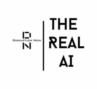 DN DISRUPTION NOW THE REAL AI
