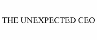 THE UNEXPECTED CEO