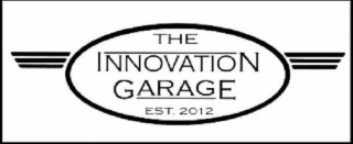 THE INNOVATION GARAGE EST. 2012