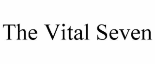 THE VITAL SEVEN
