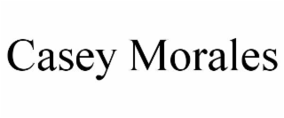 CASEY MORALES