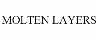 MOLTEN LAYERS