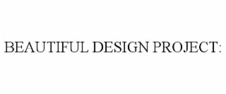BEAUTIFUL DESIGN PROJECT: