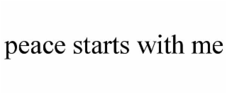 PEACE STARTS WITH ME