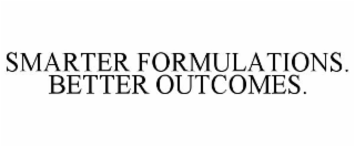 SMARTER FORMULATIONS. BETTER OUTCOMES.