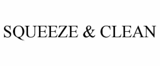 SQUEEZE & CLEAN