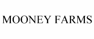 MOONEY FARMS