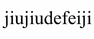 JIUJIUDEFEIJI