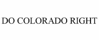 DO COLORADO RIGHT