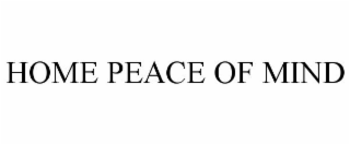 HOME PEACE OF MIND