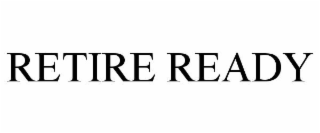 RETIRE READY