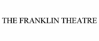 THE FRANKLIN THEATRE
