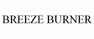 BREEZE BURNER
