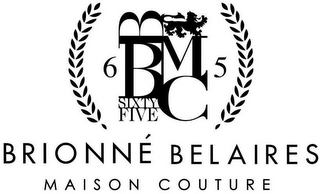6 5 BBMC  SIXTY FIVE BRIONNÉ BELAIRES MAISON COUTURE