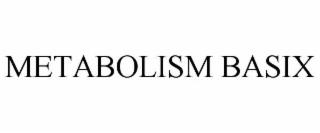 METABOLISM BASIX