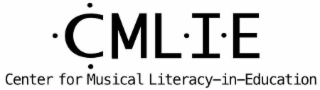 CMLIE CENTER FOR MUSICAL LITERACY-IN-EDUCATION