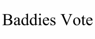 BADDIES VOTE
