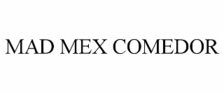 MAD MEX COMEDOR