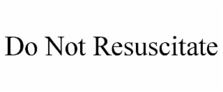 DO NOT RESUSCITATE