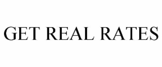 GET REAL RATES