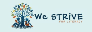 WE STRIVE FOR LITERACY