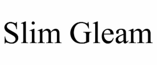 SLIM GLEAM