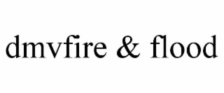 DMVFIRE & FLOOD