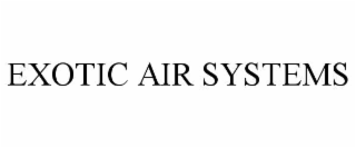 EXOTIC AIR SYSTEMS