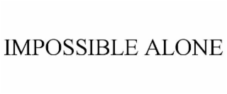 IMPOSSIBLE ALONE