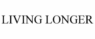 LIVING LONGER