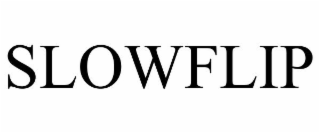 SLOWFLIP