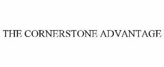 THE CORNERSTONE ADVANTAGE
