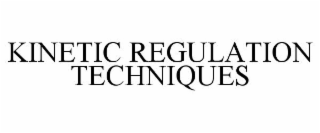KINETIC REGULATION TECHNIQUES