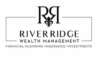 RR RIVER RIDGE WEALTH MANAGEMENT FINANCIAL PLANNING • INSURANCE • INVESTMENTS