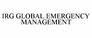 IRG GLOBAL EMERGENCY MANAGEMENT