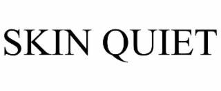 SKIN QUIET