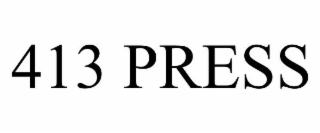 413 PRESS
