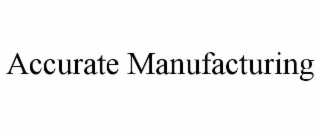 ACCURATE MANUFACTURING