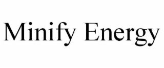 MINIFY ENERGY