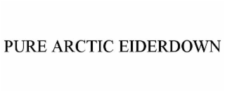 PURE ARCTIC EIDERDOWN
