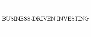 BUSINESS-DRIVEN INVESTING
