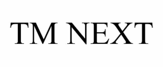TM NEXT