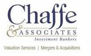 CHAFFE & ASSOCIATES INVESTMENT BANKERS VALUATION SERVICES MERGERS & ACQUISITIONS