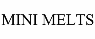 MINI MELTS