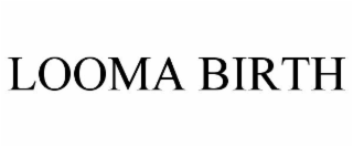 LOOMA BIRTH