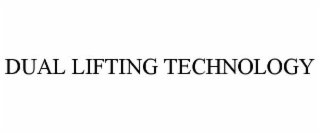 DUAL LIFTING TECHNOLOGY