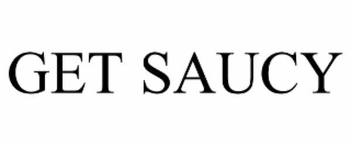 GET SAUCY