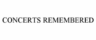 CONCERTS REMEMBERED