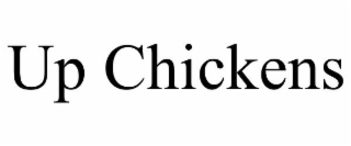 UP CHICKENS