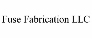 FUSE FABRICATION LLC